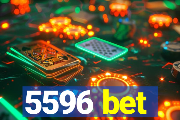 5596 bet